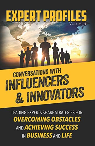 Expert Profiles Volume 4  Conversations ith Influencers & Innovators [Paperback]