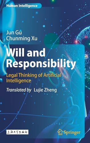 Will and Responsibility: Legal Thinking of Artificial Intelligence [Hardcover]