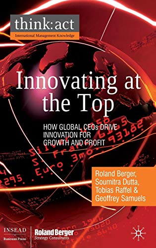 Innovating at the Top: How Global CEOs Drive Innovation for Growth and Profit [Hardcover]