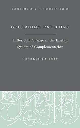 Spreading Patterns Diffusional Change in the English System of Complementation [Hardcover]