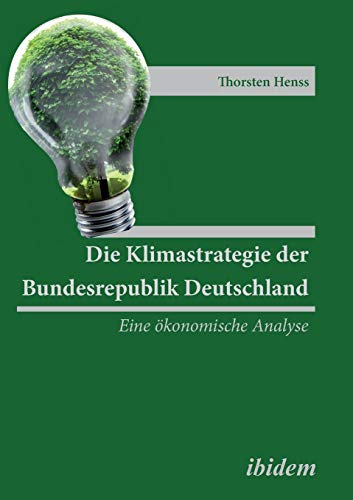 Die Klimastrategie Der Bundesrepublik Deutschland Eine konomische Analyse (ger [Paperback]