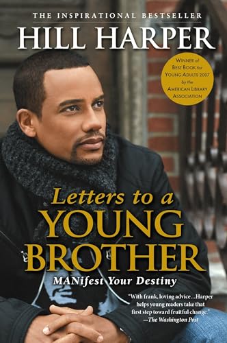 Letters to a Young Brother: MANifest Your Destiny [Paperback]