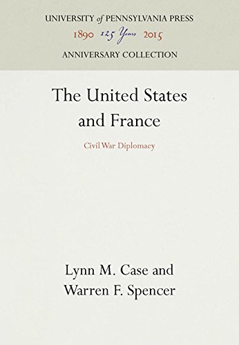 United States and France  Civil War Diplomacy [Hardcover]