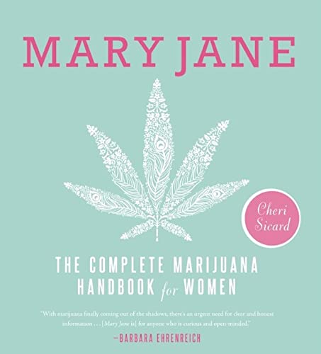 Mary Jane: The Complete Marijuana Handbook for Women [Paperback]