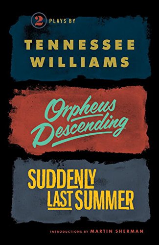 Orpheus Descending and Suddenly Last Summer [Paperback]