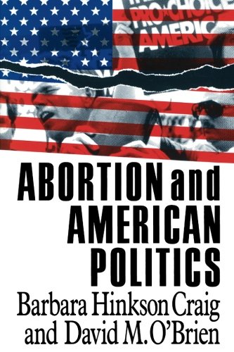 Abortion and American Politics [Paperback]