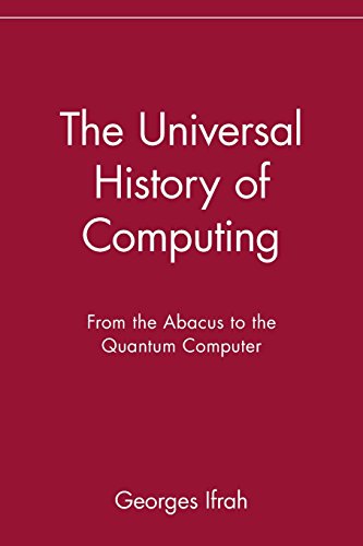 The Universal History of Computing From the Abacus to the Quantum Computer [Paperback]