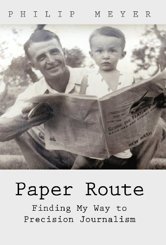 Paper Route Finding My Way To Precision Journalism [Hardcover]