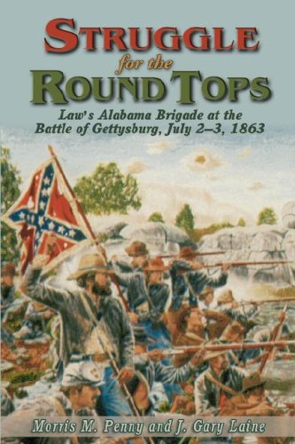 Struggle For The Round Tops La's Alabama Brigade At The Battle Of Gettysburg [Paperback]