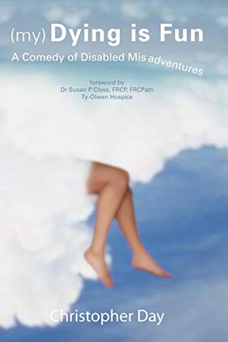 (my) Dying Is Fun A Comedy Of Disabled Misadventures [Paperback]