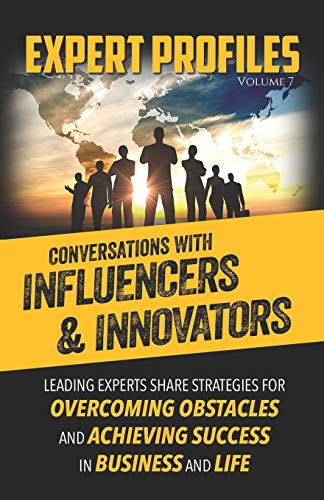 Expert Profiles Volume 7  Conversations ith Influencers and Innovators [Paperback]