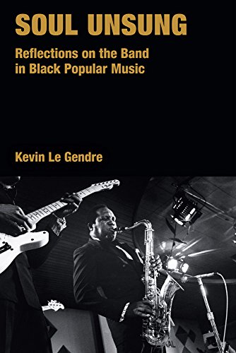 Soul Unsung Reflections on the Band in Black Popular Music [Hardcover]