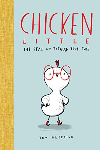 Chicken Little: The Real and Totally True Tale [Hardcover]