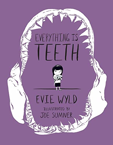 Everything Is Teeth [Hardcover]