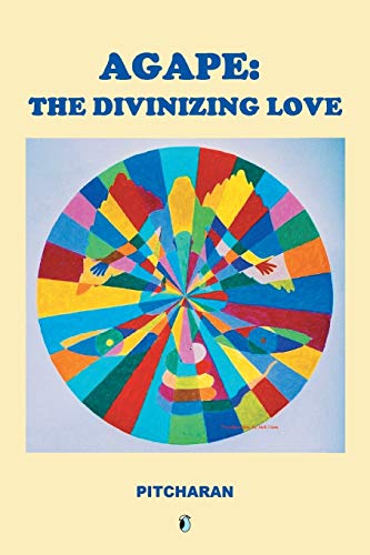 Agape The Divinizing Love [Paperback]