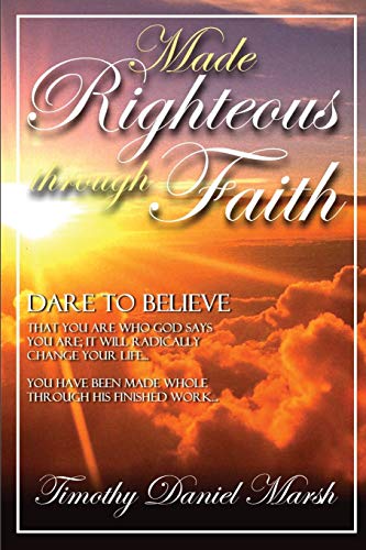 Made Righteous Through Faith [Paperback]