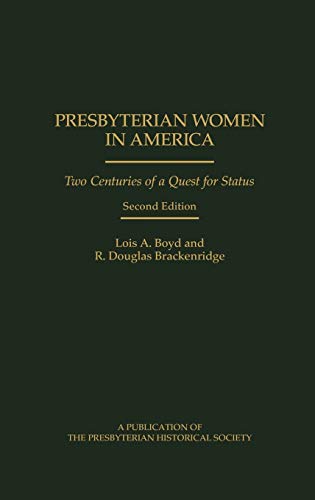 Presbyterian Women in America To Centuries of a Quest for Status [Hardcover]