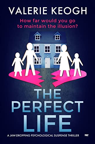 The Perfect Life A Ja-Dropping Psychological Suspense Thriller [Paperback]