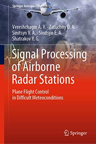 Signal Processing of Airborne Radar Stations: Plane Flight Control in Difficult  [Hardcover]