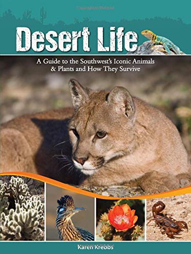 Desert Life: A Guide to the Southwest's Iconi