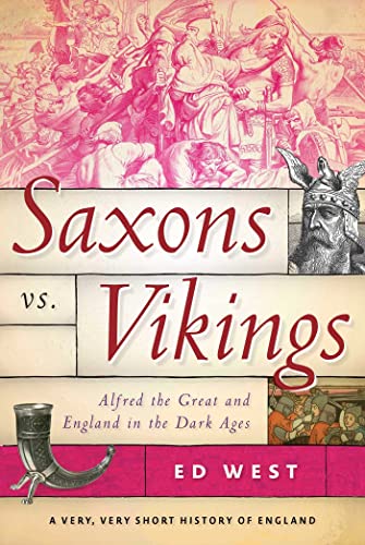 Saxons vs. Vikings: Alfred the Great and Engl