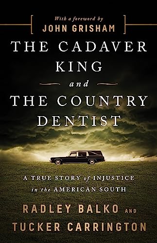 The Cadaver King and the Country Dentist: A True Story of Injustice in the Ameri [Paperback]