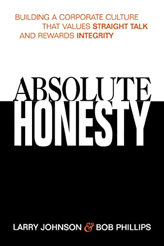 Absolute Honesty Building a Corporate Culture That Values Straight Talk and Re [Paperback]