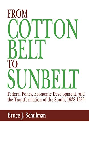 From Cotton Belt to Sunbelt Federal Policy, Economic Development, and the Trans [Hardcover]