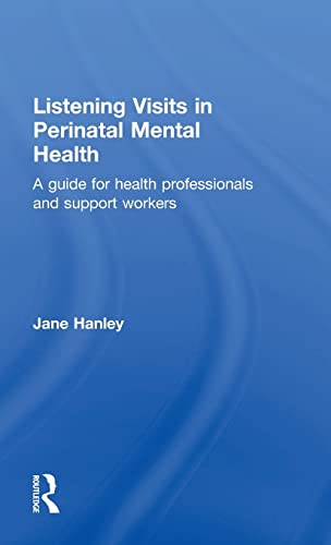 Listening Visits in Perinatal Mental Health A Guide for Health Professionals an [Hardcover]