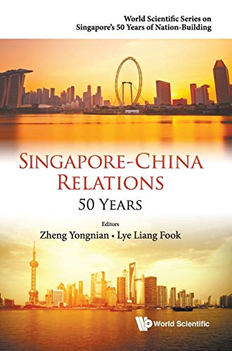 Singapore-China Relations 50 Years (orld Scientific Series On Singapore's 50 Y [Hardcover]