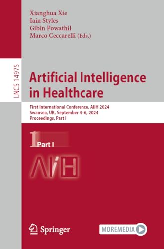 Artificial Intelligence in Healthcare: First International Conference, AIiH 2024 [Paperback]