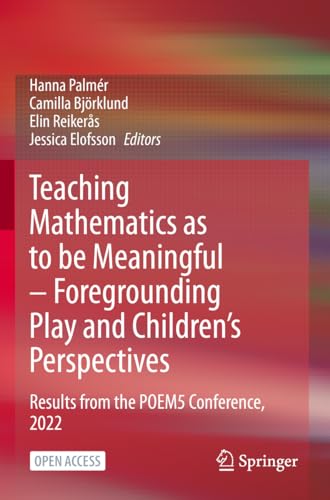 Teaching Mathematics as to be Meaningful  Foregrounding Play and Childrens Per [Paperback]