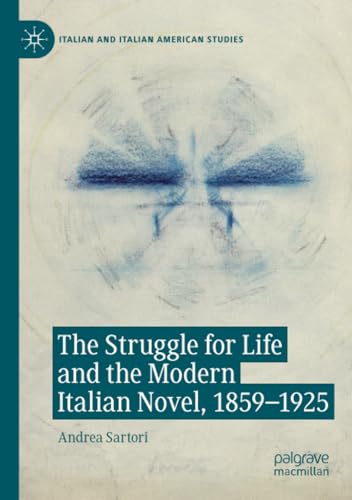 The Struggle for Life and the Modern Italian Novel, 1859-1925 [Paperback]