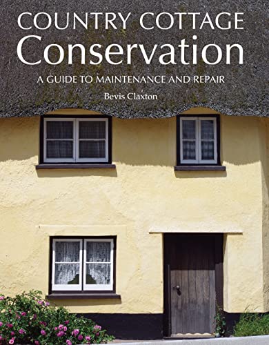 Country Cottage Conservation: A Guide to Maintenance and Repair [Hardcover]