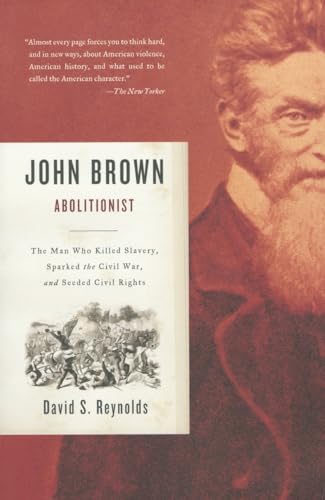 John Brown, Abolitionist: The Man Who Killed Slavery, Sparked the Civil War, and [Paperback]