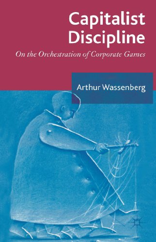 Capitalist Discipline On the orchestration of Corporate Games [Hardcover]