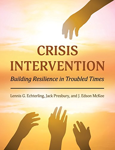 Crisis Intervention Building Resilience In Troubled Times [Paperback]