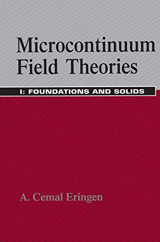 Microcontinuum Field Theories: I. Foundations and Solids [Paperback]