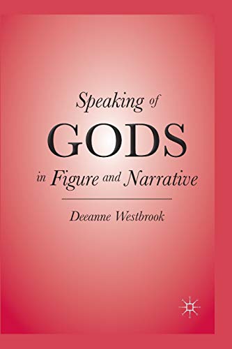 Speaking of Gods in Figure and Narrative [Paperback]