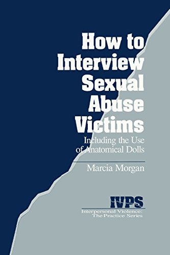 Ho to Intervie Sexual Abuse Victims Including the Use of Anatomical Dolls [Paperback]