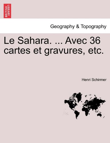 Sahara Avec 36 Cartes et Gravures, Etc [Paperback]