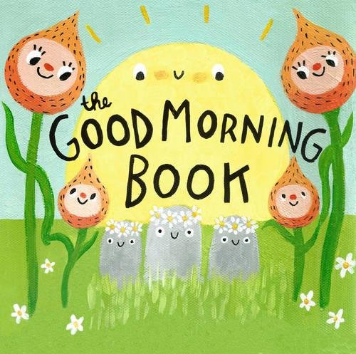 The Good Morning Book [Hardcover]