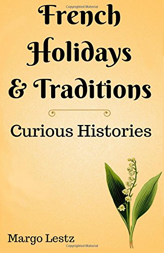 French Holidays & Traditions (curious Histories) (volume 1) [Paperback]