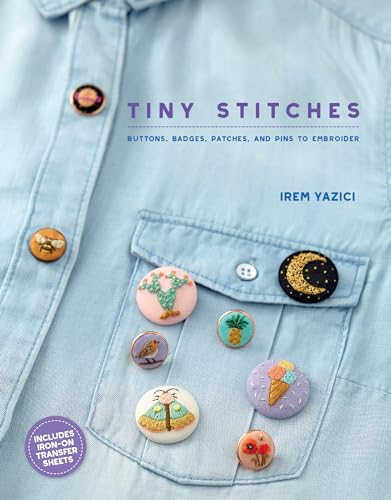 Tiny Stitches: Buttons, Badges, Patches, and Pins to Embroider [Paperback]