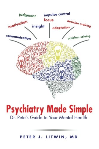 Psychiatry Made Simple Dr. Pete's Guide To Your Mental Health [Paperback]