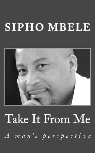 Take It From Me A Man's Perspective [Paperback]