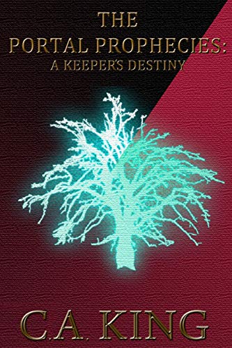 The Portal Prophecies A Keeper's Destiny [Paperback]