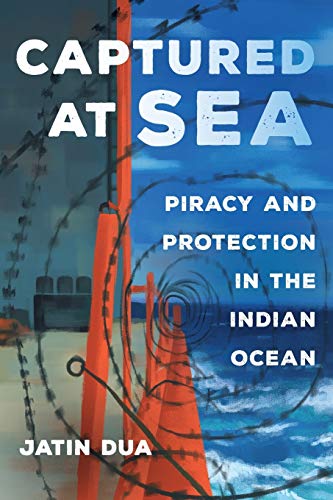 Captured at Sea Piracy and Protection in the Indian Ocean [Paperback]