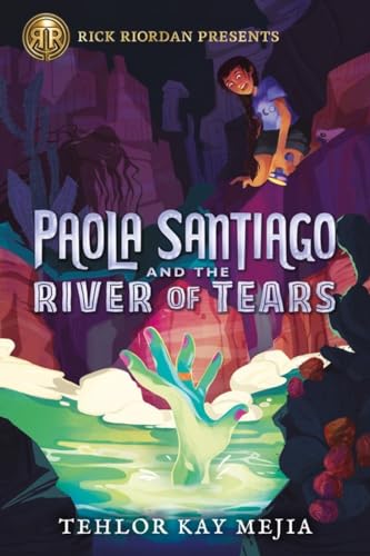 Rick Riordan Presents: Paola Santiago and the River of Tears-A Paola Santiago No [Hardcover]