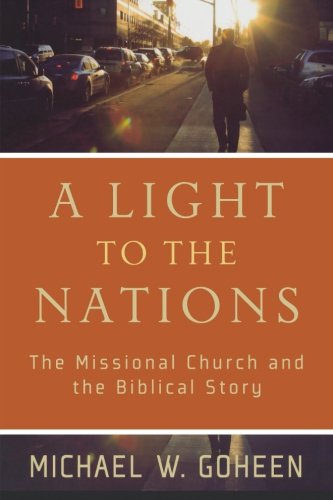 Light To The Nations, A: The Missional Church